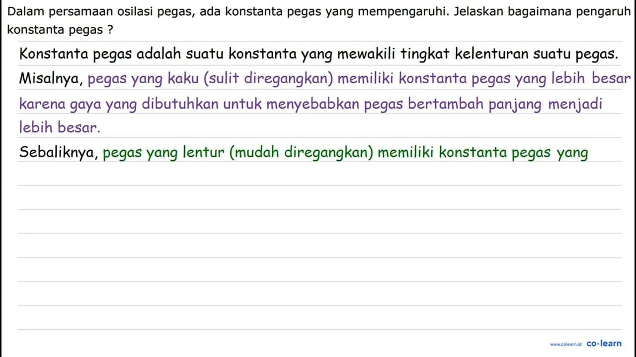 Dalam persamaan osilasi pegas, ada konstanta pegas yang