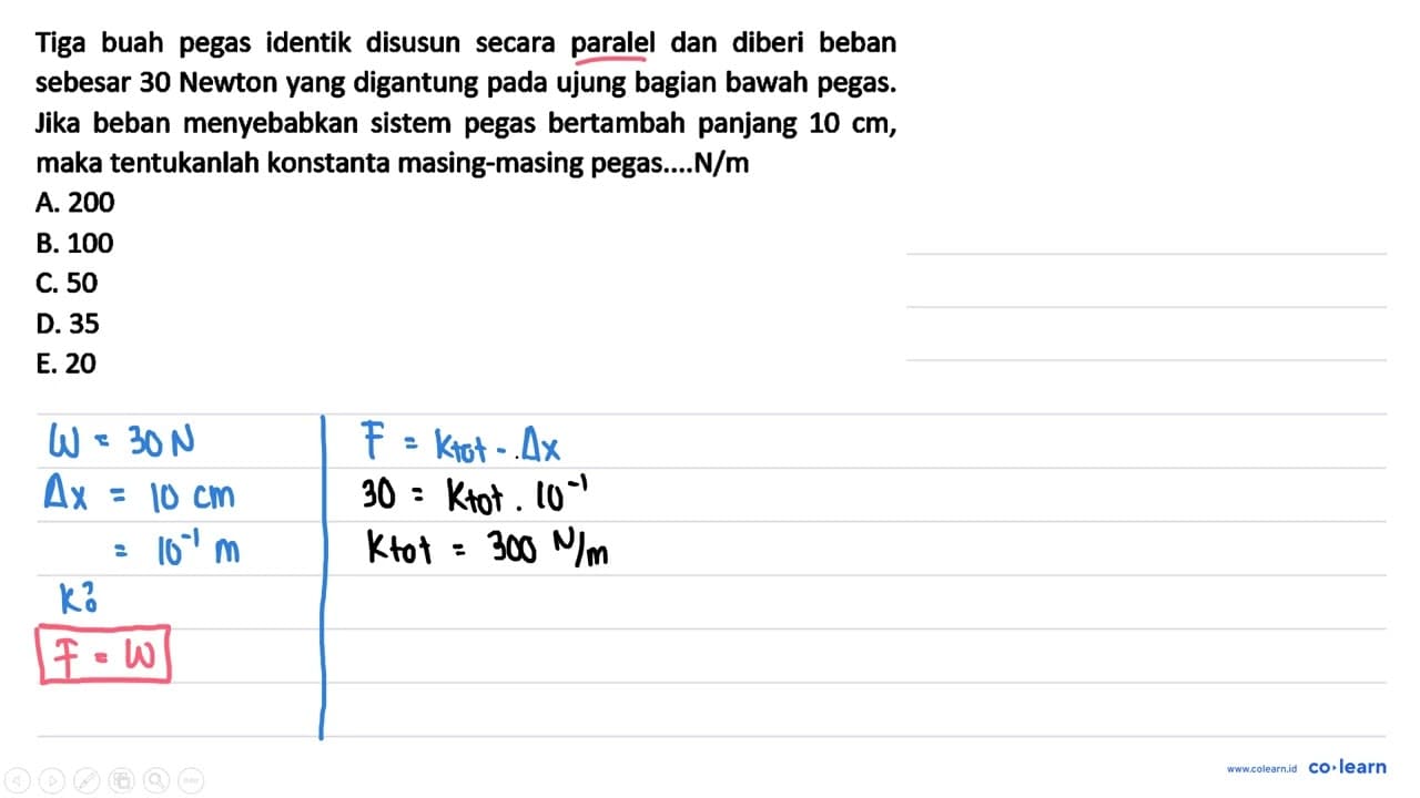 Tiga buah pegas identik disusun secara paralel dan diberi