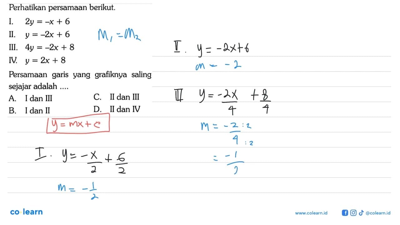 Perhatikan persamaan berikut: I. 2y =-x + 6 II. Y = -2x + 6