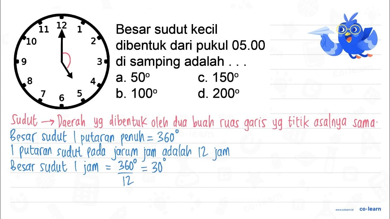 Besar sudut kecil dibentuk dari pukul 05.00 di samping