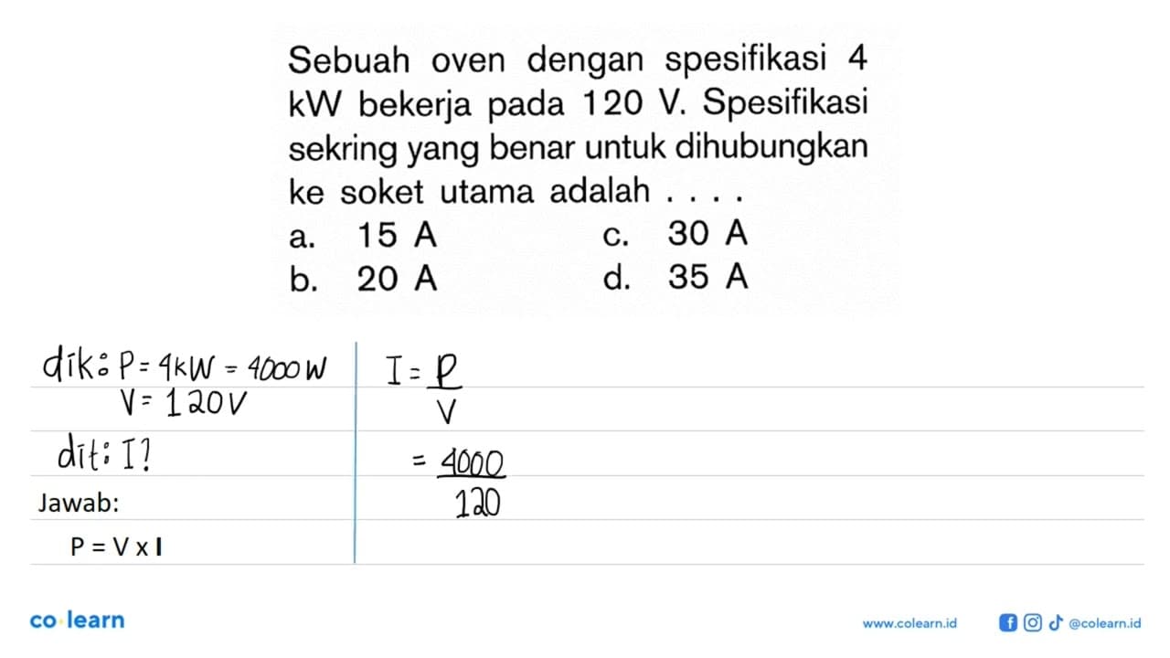 Sebuah oven dengan spesifikasi 4 kW bekerja pada 120 V.