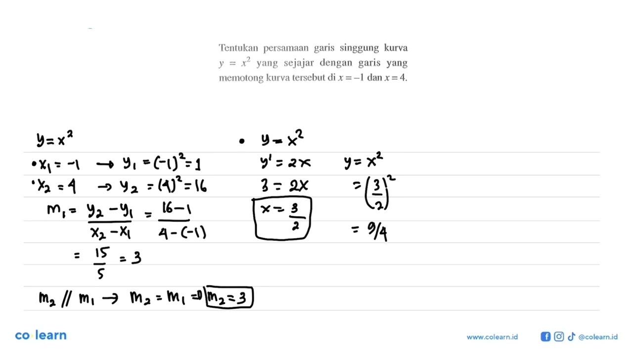 Tentukan persamaan garis singgung kurva y=x^2 yang sejajar