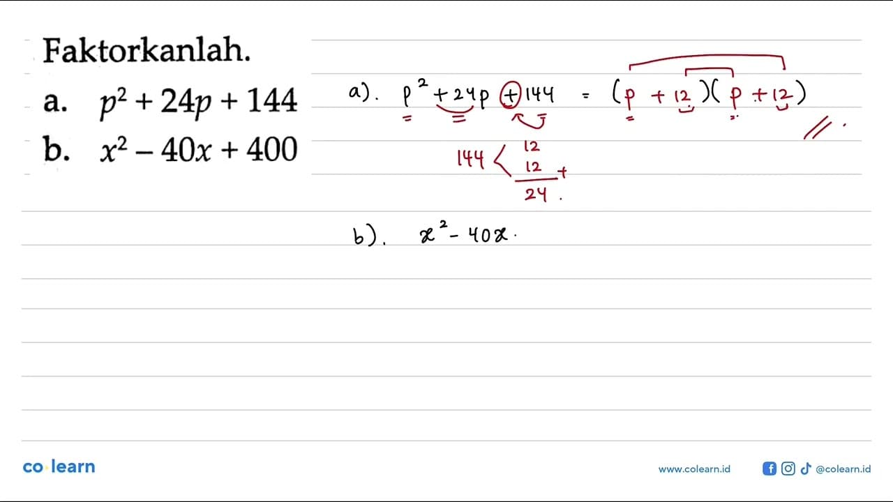 Faktorkanlah. a. p^2 + 24p + 144 b. x^2 - 40x + 400