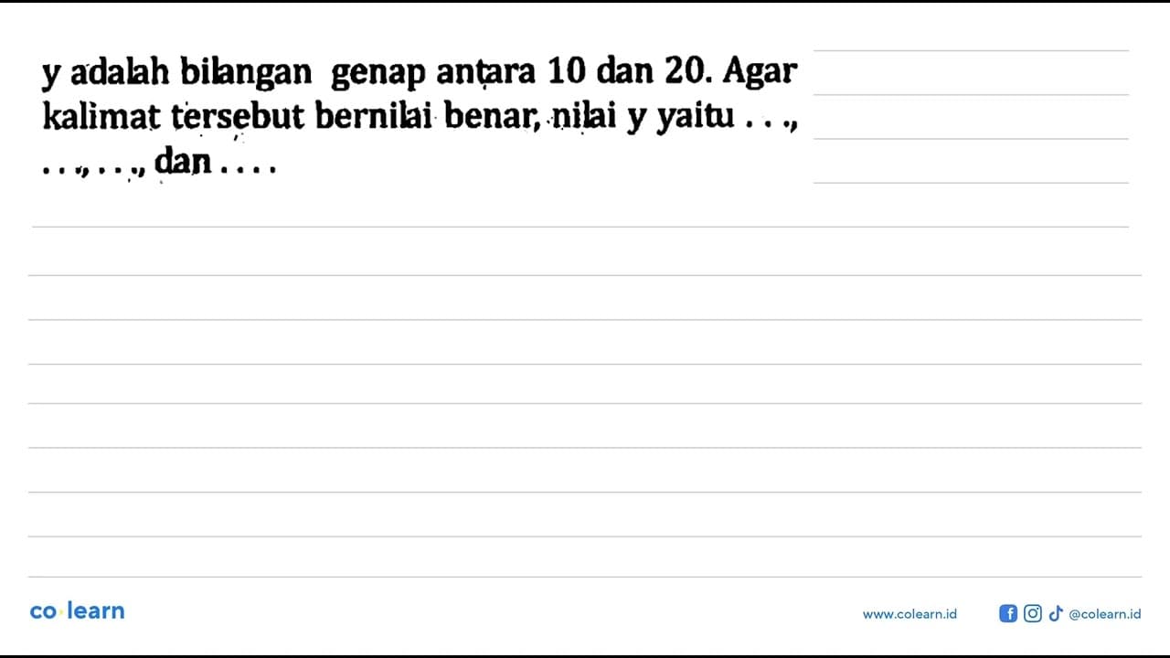 y adalah bilangan genap antara 10 dan 20. Agar kalimat