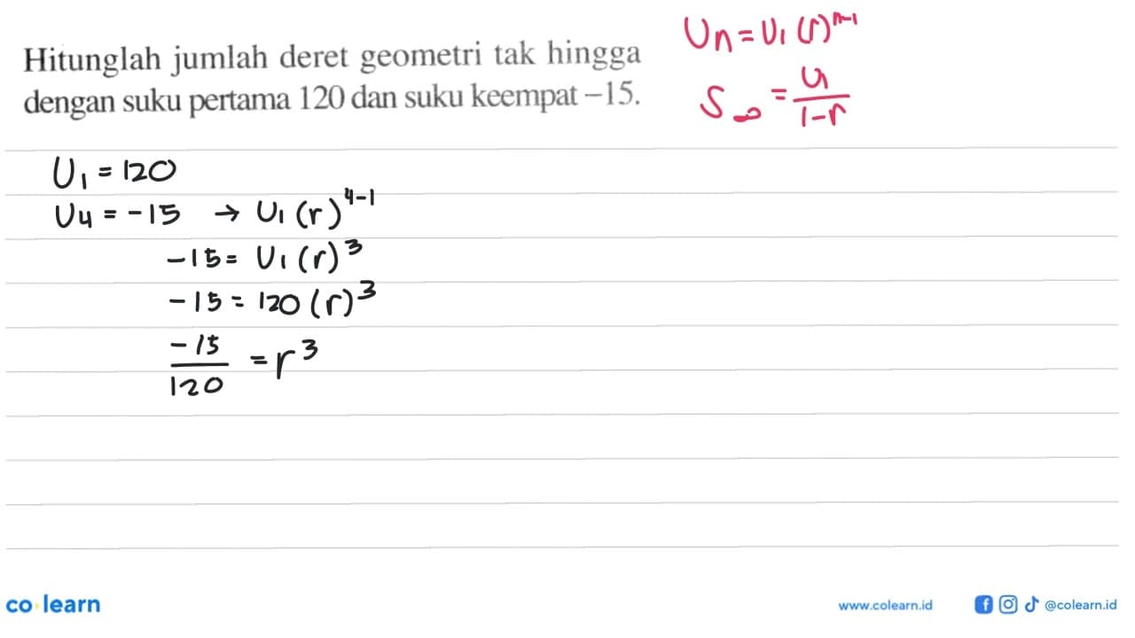 Hitunglah jumlah deret geometri tak hingga dengan suku