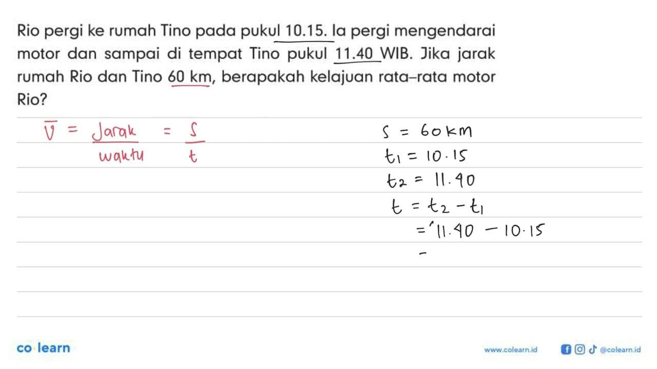 Rio pergi ke rumah Tino pada pukul 10.15. la pergi