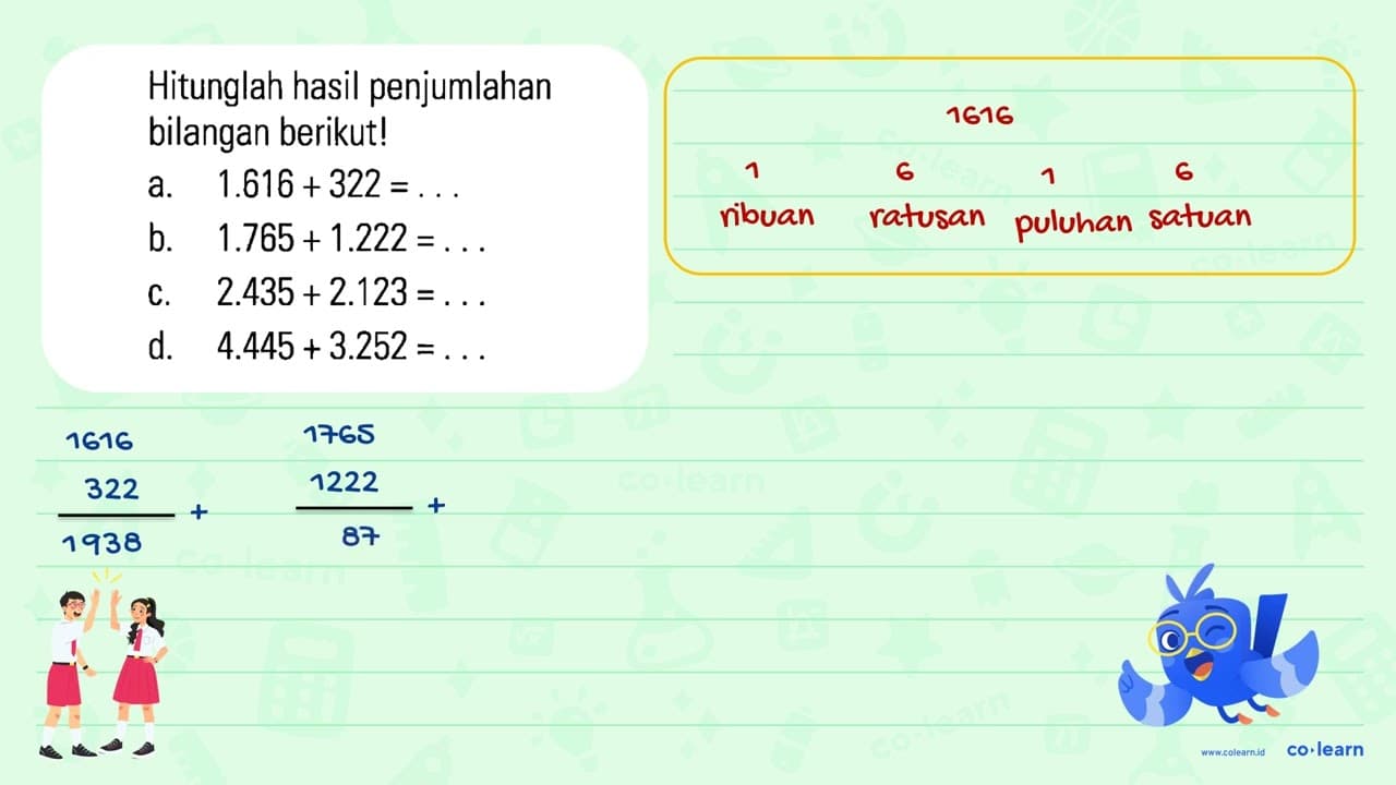 Hitunglah hasil penjumlahan bilangan berikut! a. 1.616 +