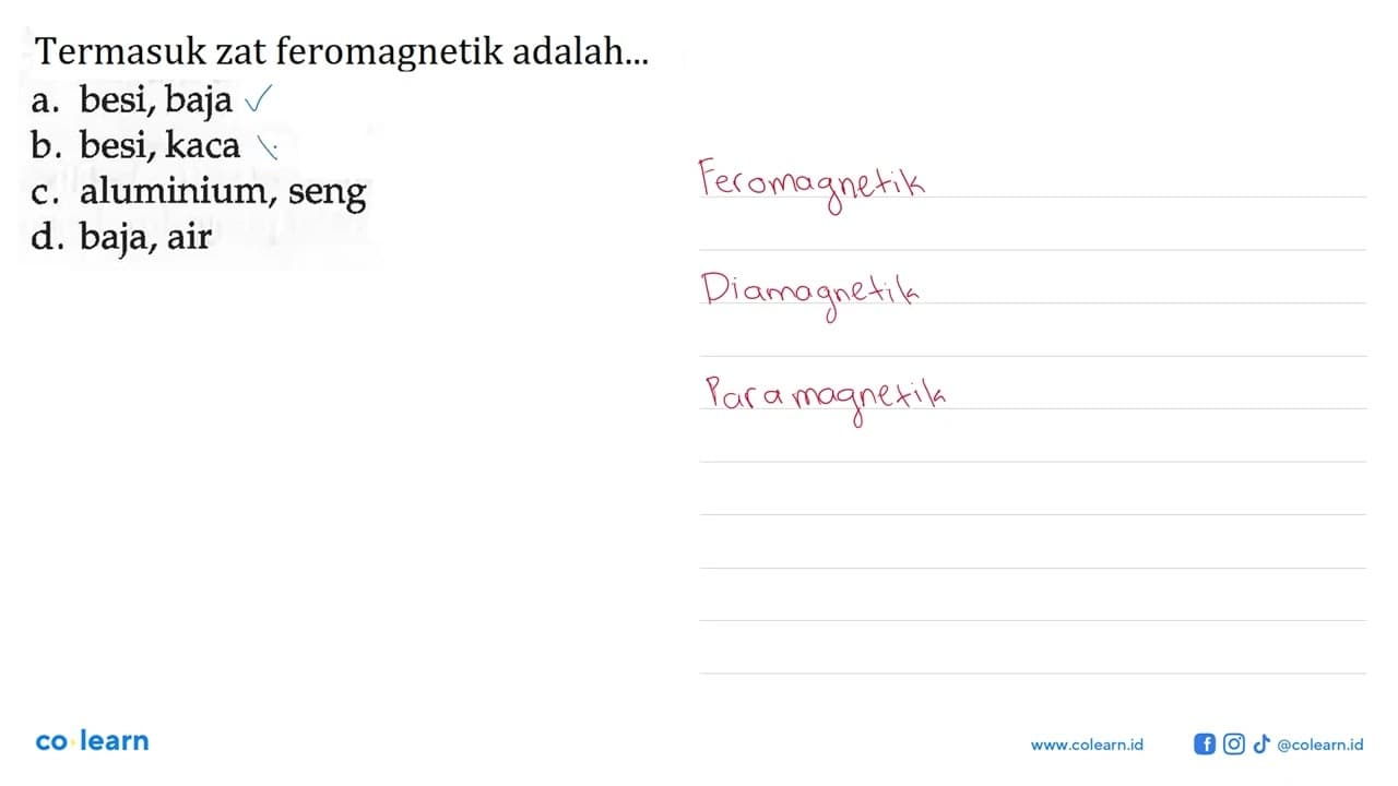 Termasuk zat feromagnetik adalah... a. besi, baja b. besi,