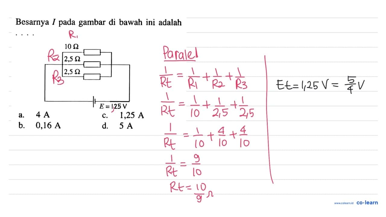 Besarnya I pada gambar di bawah ini adalah .... 10 Ohm 2,5