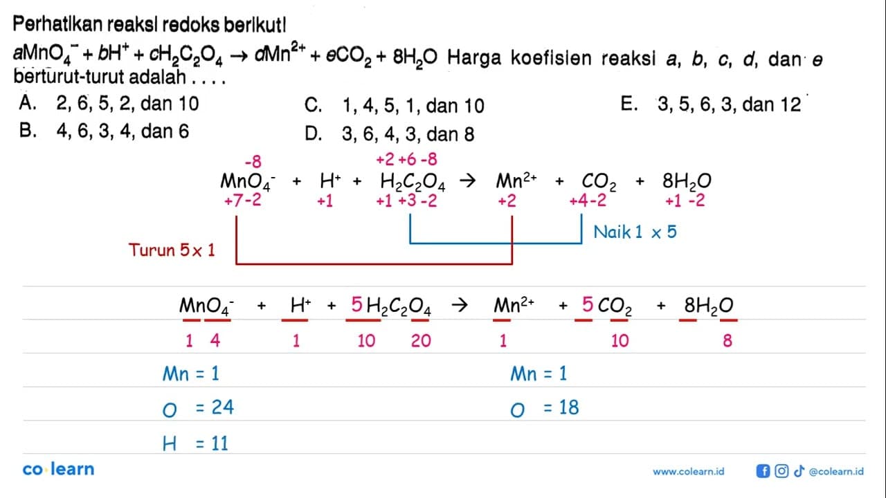 Perhatikan reaksi redoks berikut! a MnO4^- + b H^+ + c