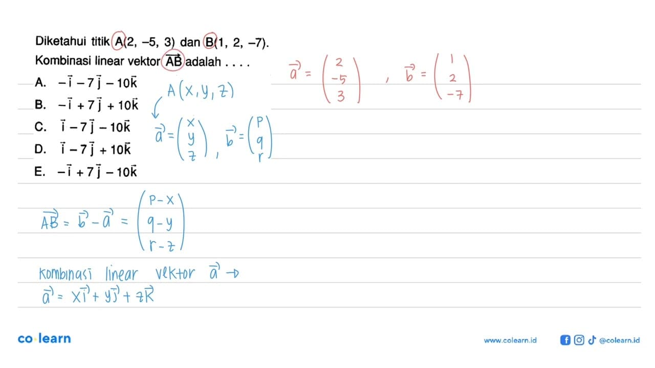 Diketahui titik A(2,-5,3) dan B(1,2,-7). Kombinasi linear