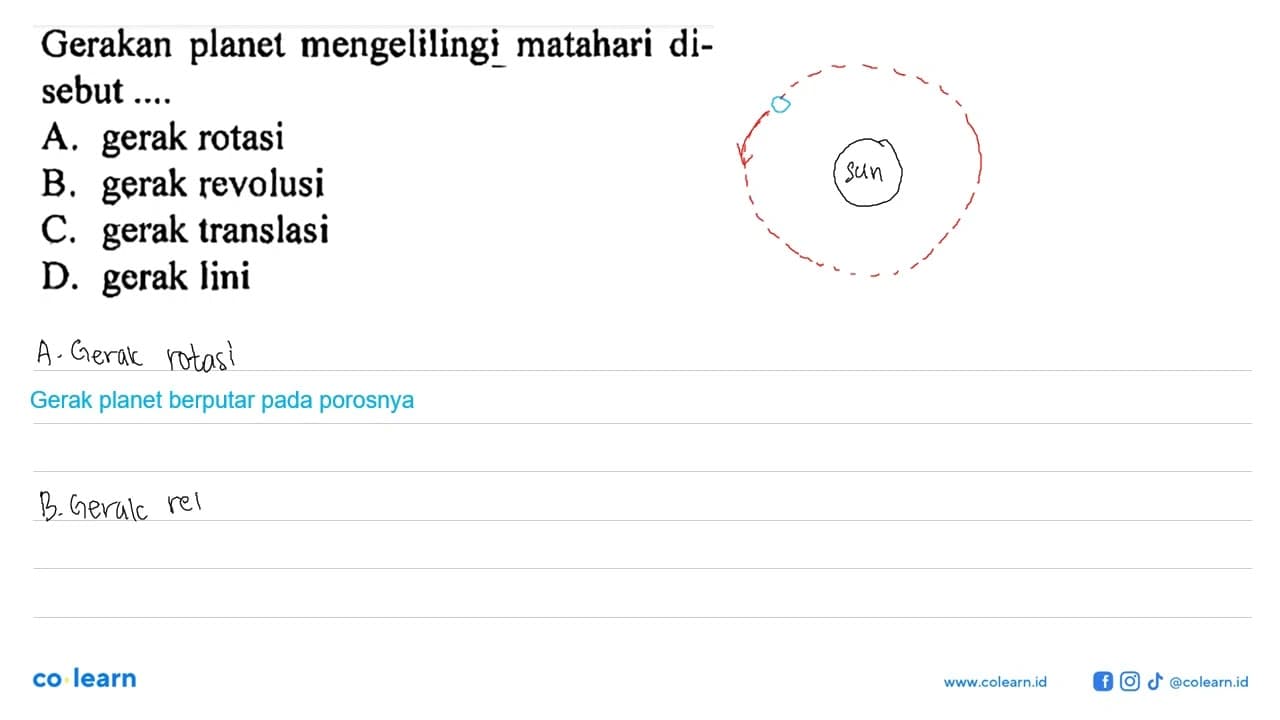 Gerakan planet mengelilingi matahari disebut ....A. gerak