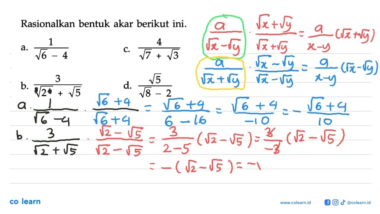 Rasionalkan bentuk akar berikut ini. a. 1/(akar(6)-4) b.