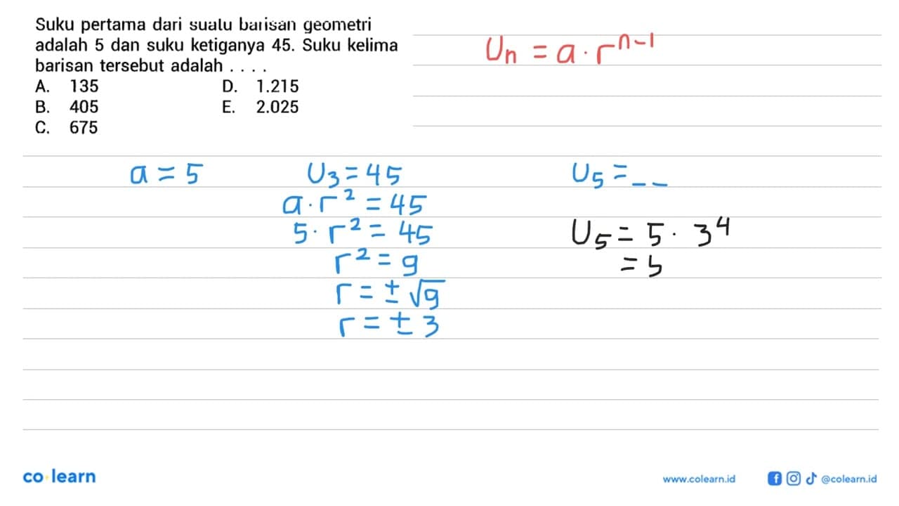 Suku pertama dari sualu barisan geometri adalah 5 dan suku