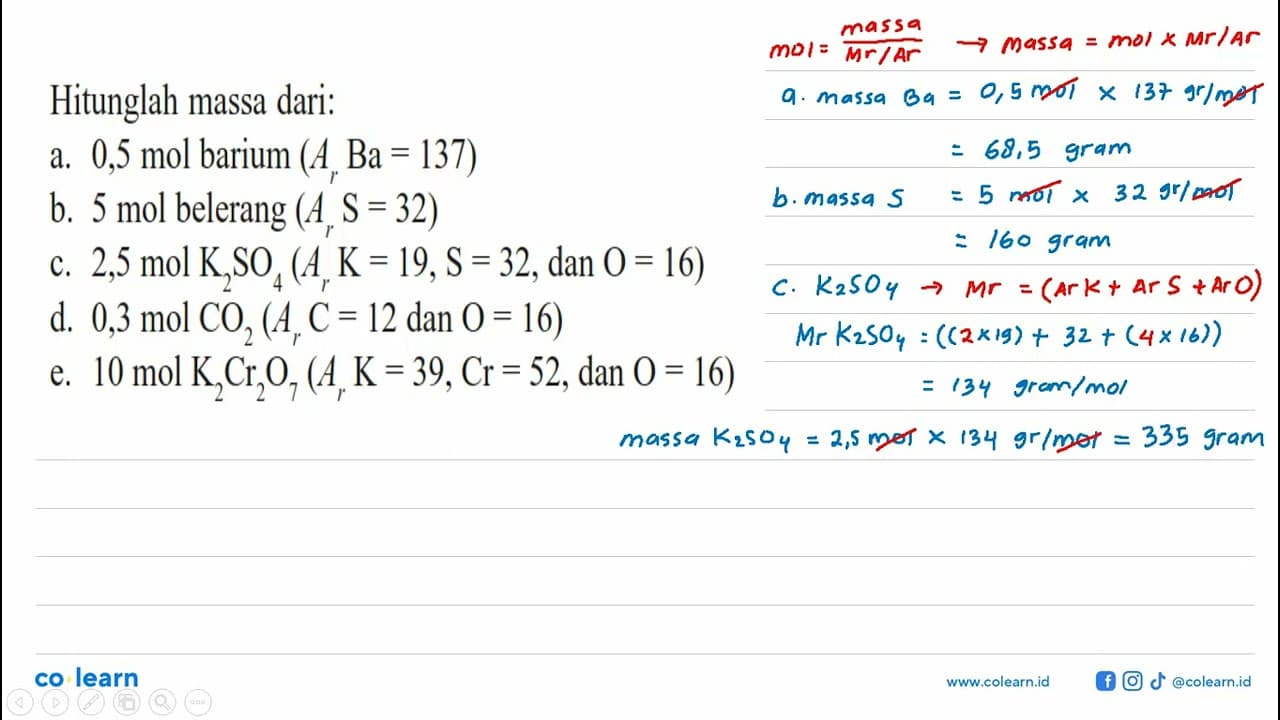 Hitunglah massa dari: a. 0,5 mol barium (Ar Ba=137) b. 5