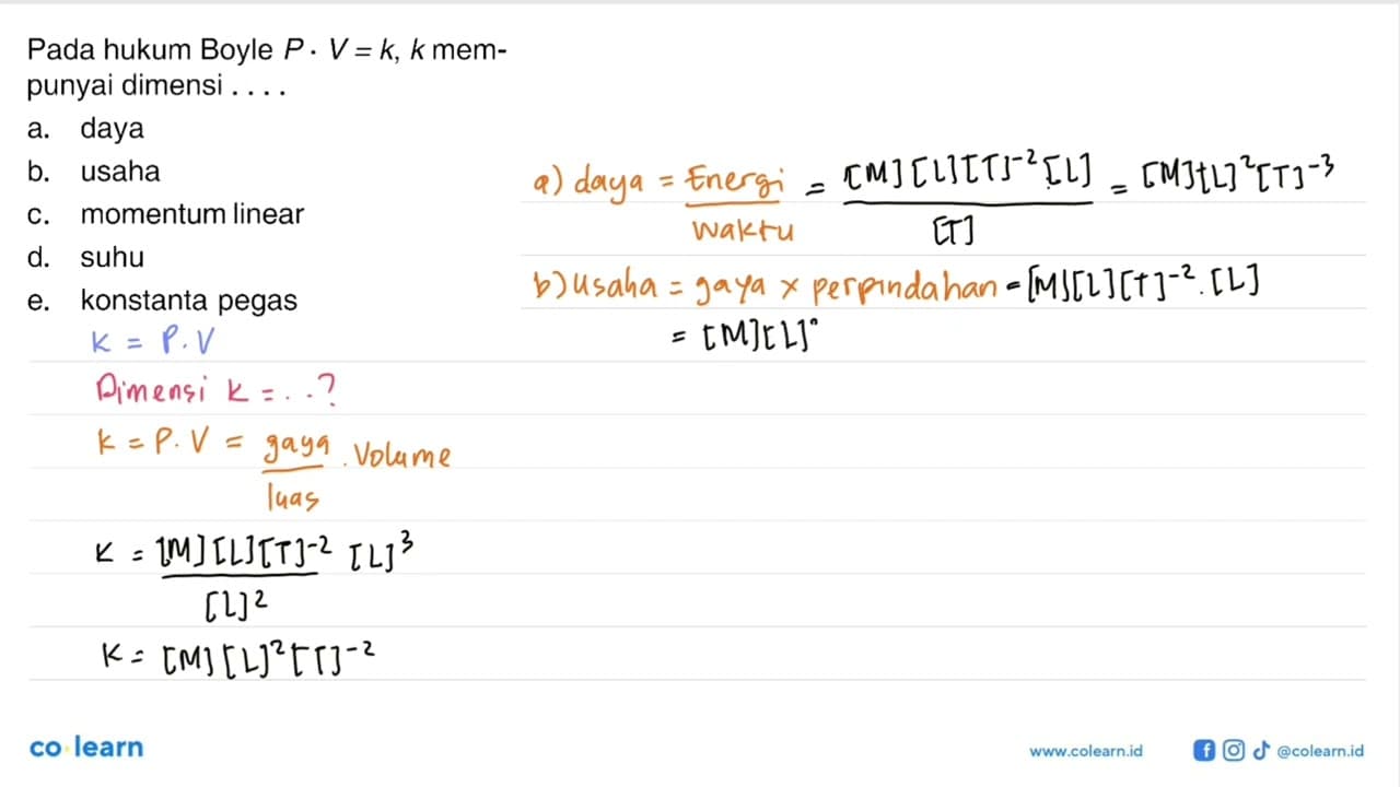 Pada hukum Boyle P.V=k, k mempunyai dimensi ....