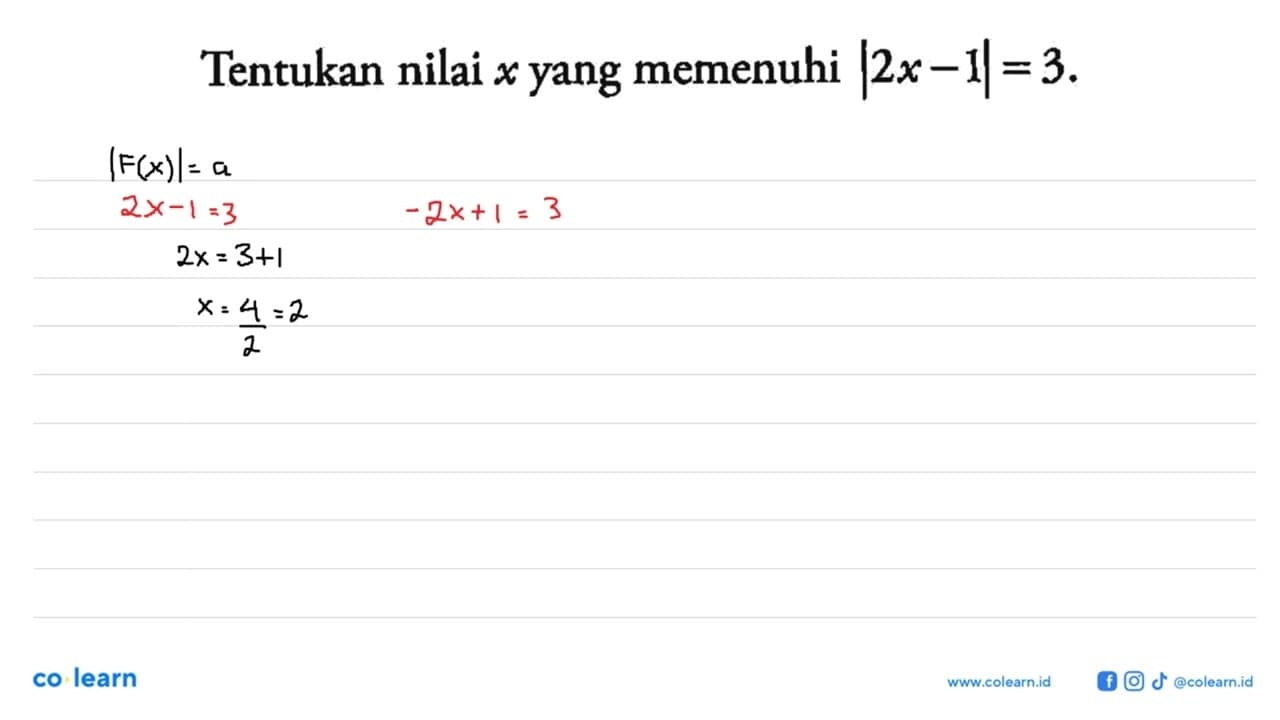 Tentukan nilai x yang memenuhi |2x -1|=3.