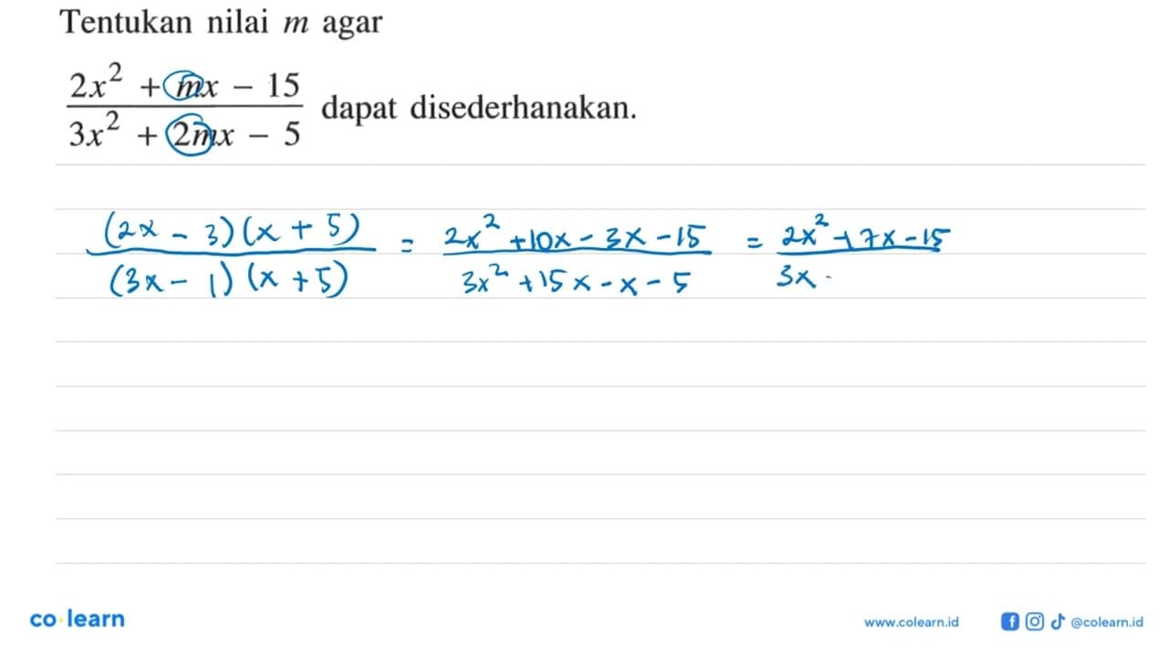 Tentukan nilai m agar (2x^2 + mx - 15)/ (3x^2 + 2mx - 5)