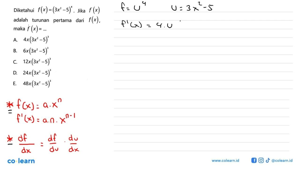 Diketahui f(x)=(3x^2-5)^4. Jika f'(x) adalah turunan