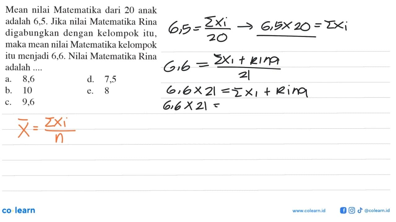 Mean nilai Matematika dari 20 anak adalah 6,5. Jika nilai