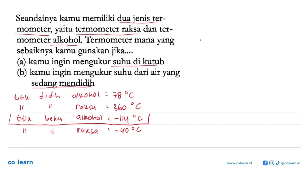 Seandainya kamu memiliki dua jenis ter- mometer, yaitu