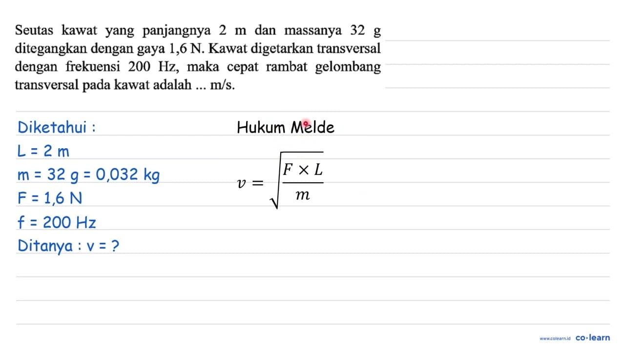 Seutas kawat yang panjangnya 2 m dan massanya 32 g