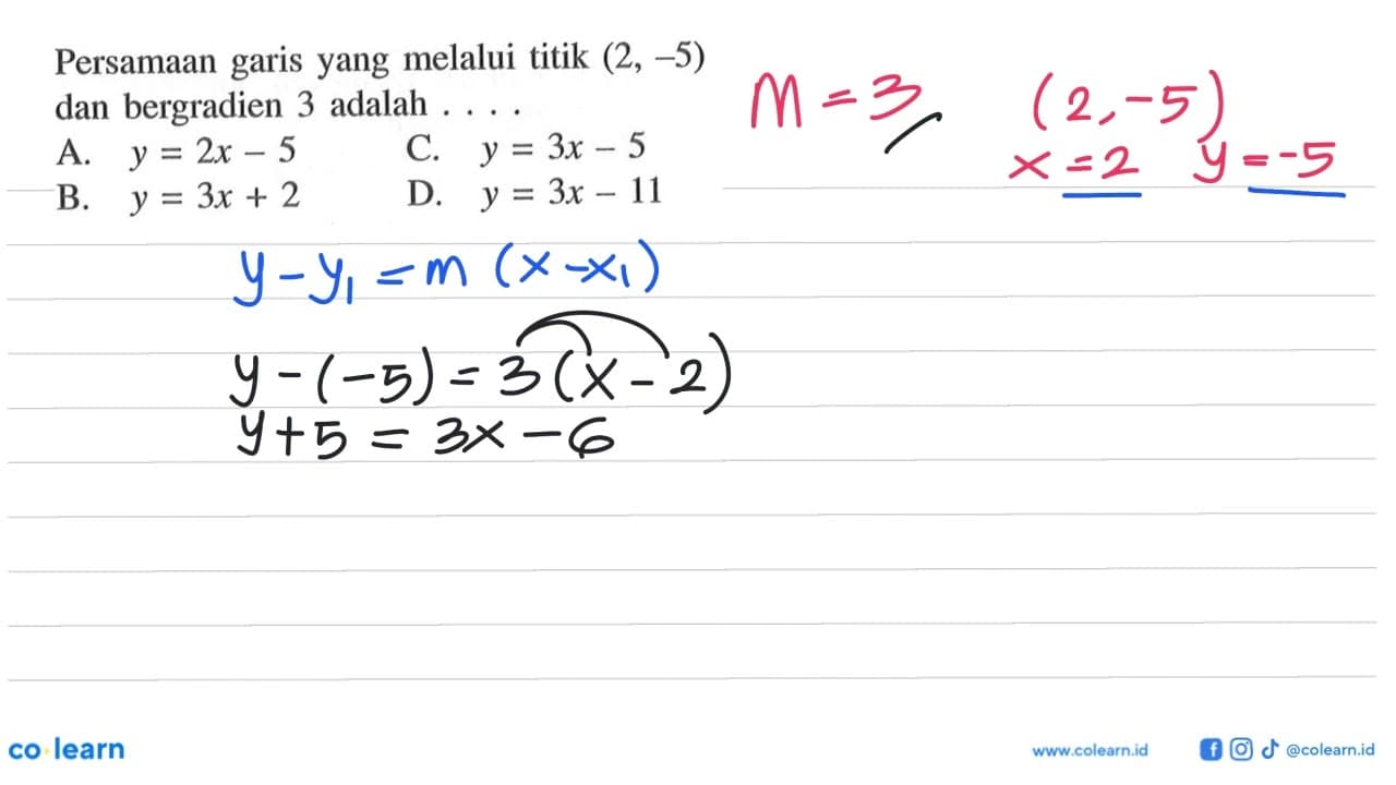 Persamaan garis yang melalui titik (2,-5) dan bergradien 3