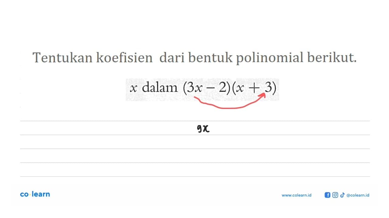 Tentukan koefisien dari bentuk polinomial berikut. x dalam