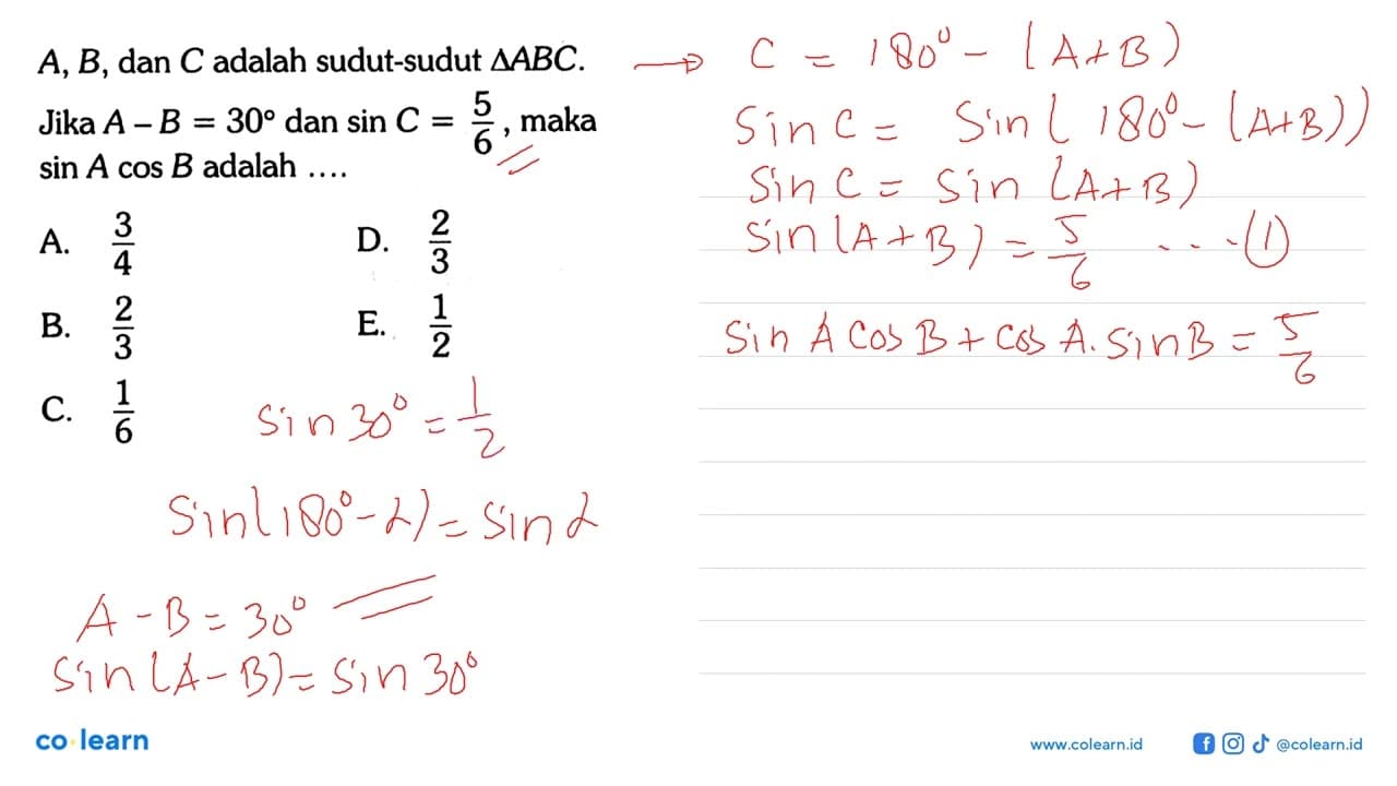 A, B, dan C adalah sudut-sudut segitigaABC. Jika A-B=30 dan