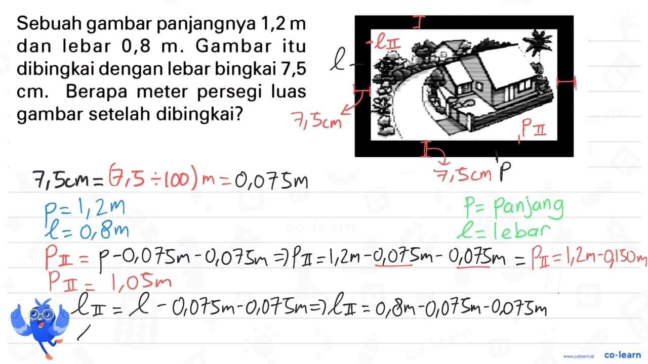 Sebuah gambar panjangnya 1,2 m dan lebar 0,8 m. Gambar itu