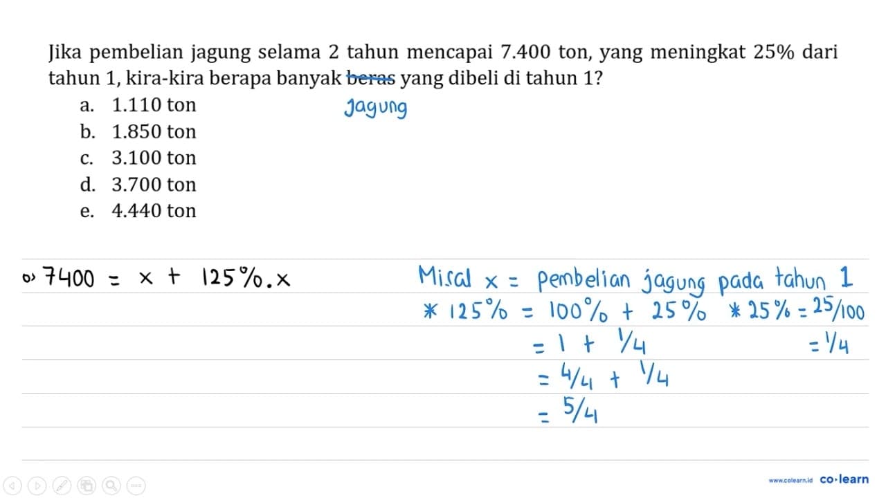 Jika pembelian jagung selama 2 tahun mencapai 7.400 ton,