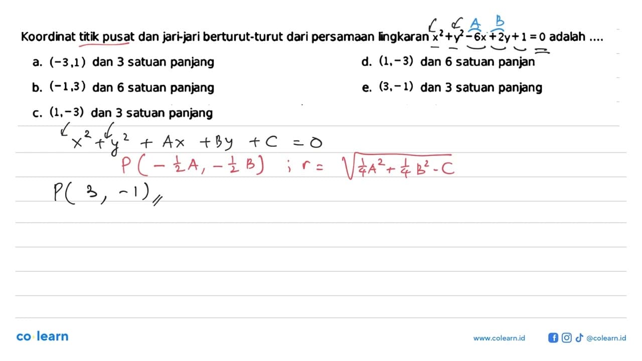 Koordinat titik pusat dan jari-jari berturut-turut dari