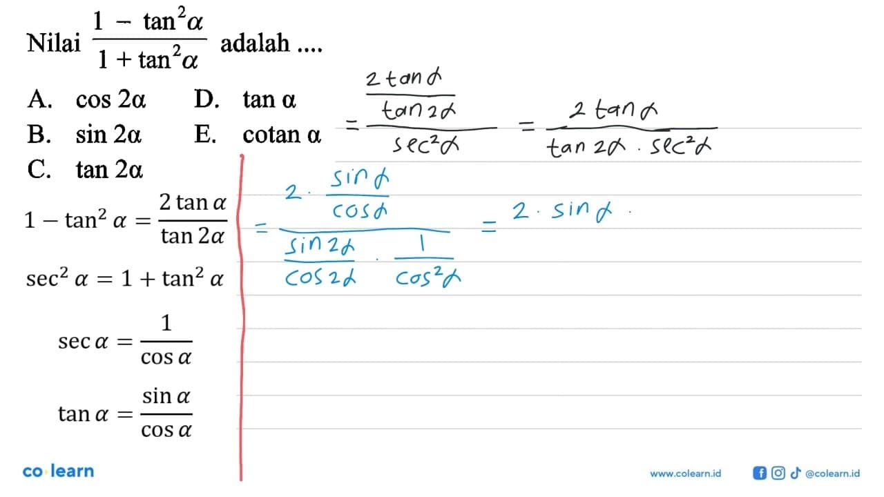 Nilai (1-tan^2 a)/(1+tan^2 a) adalah