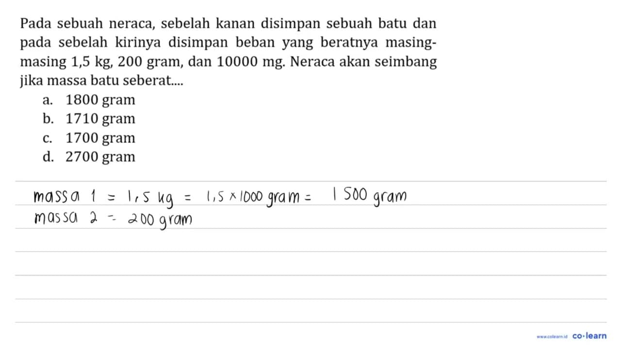 Pada sebuah neraca, sebelah kanan disimpan sebuah batu dan