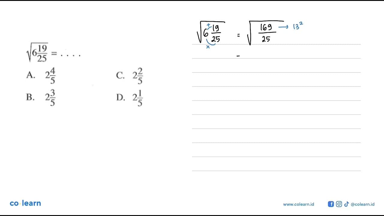 akar(6 19/25) = . . . .