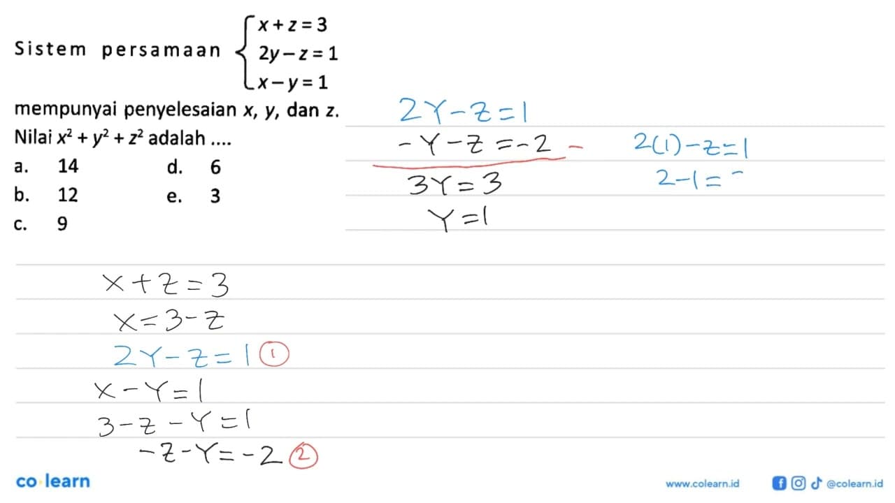 Sistem persamaan x+z=3 2y-z=1 x-y=1 mempunyai penyelesaian