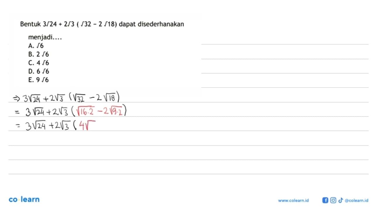 Bentuk 3akar(24) + 2akar(3) (akar(32) - 2akar(18)) dapat