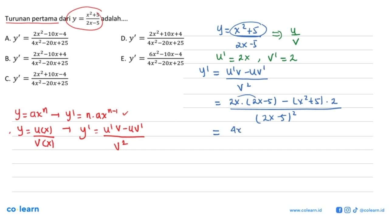 Turunan pertama dari y=(x^2+5)/(2x-5) adalah....