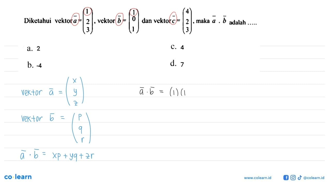 Diketahui vektor a=(1 2 3), vektor b=(1 0 1) dan vektor c =