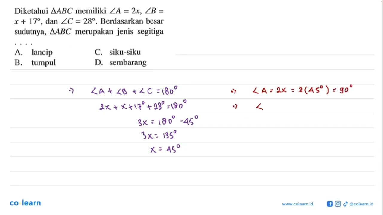 Diketahui segitiga ABC memiliki sudut A=2x, sudut B=x+17,