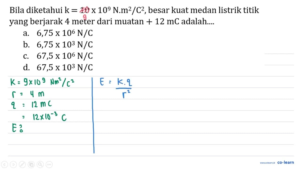 Bila diketahui k=10 x 10^(9) N . m^(2) / C^(2) , besar kuat