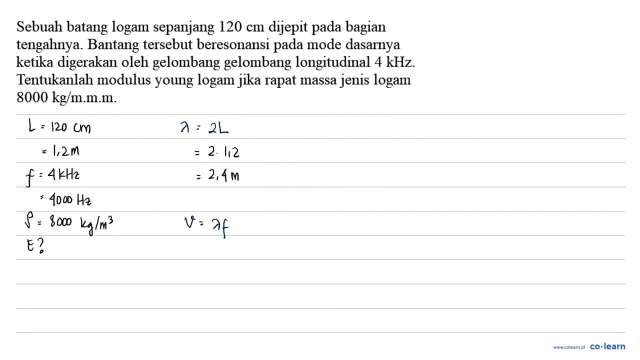 Sebuah batang logam sepanjang 120 cm dijepit pada bagian