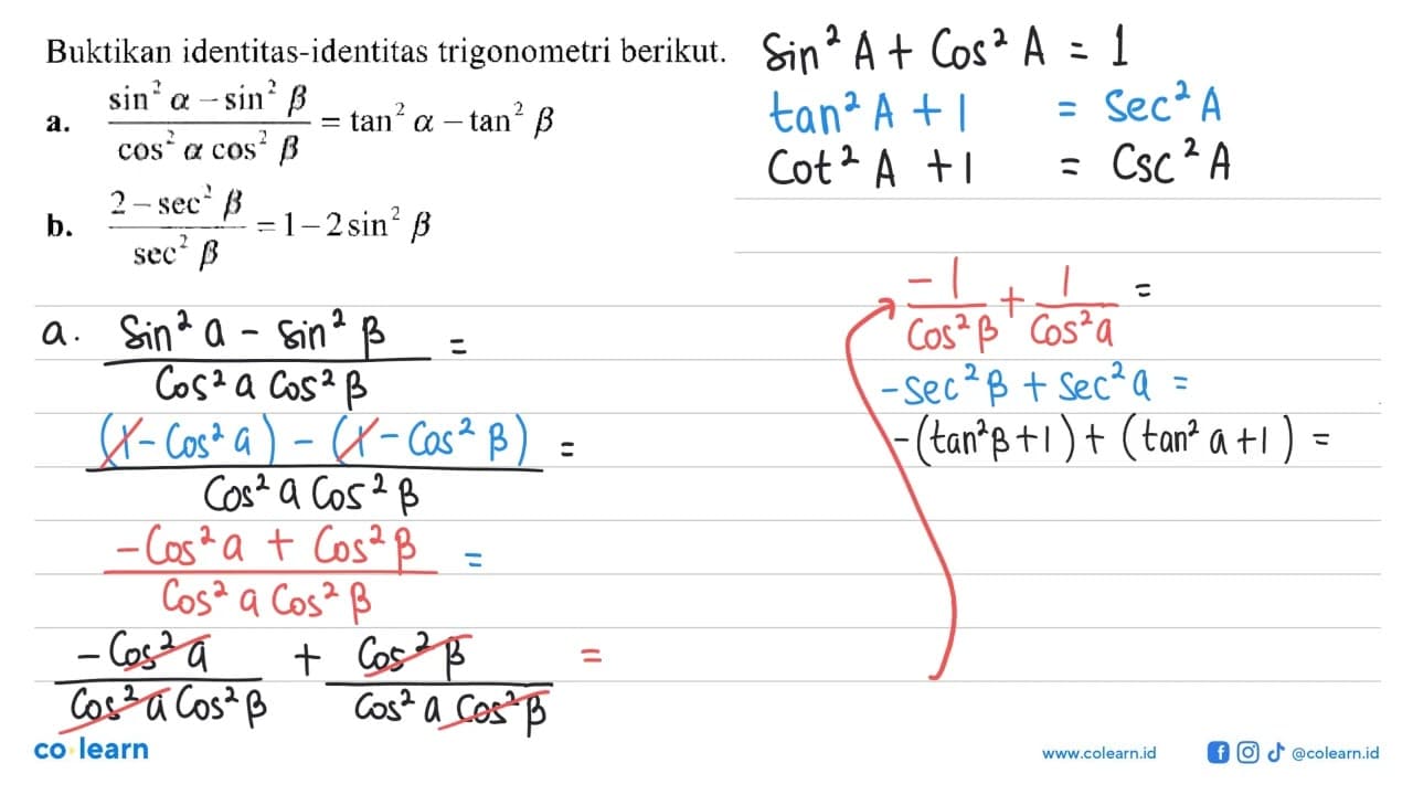 Buktikan identitas-identitas trigonometri berikut. a.