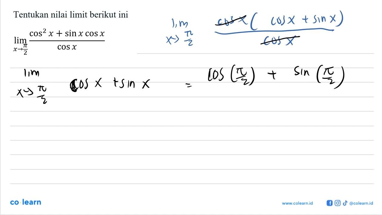 Tentukan nilai limit berikut ini limit x -> pi/2 (cos^2 x +