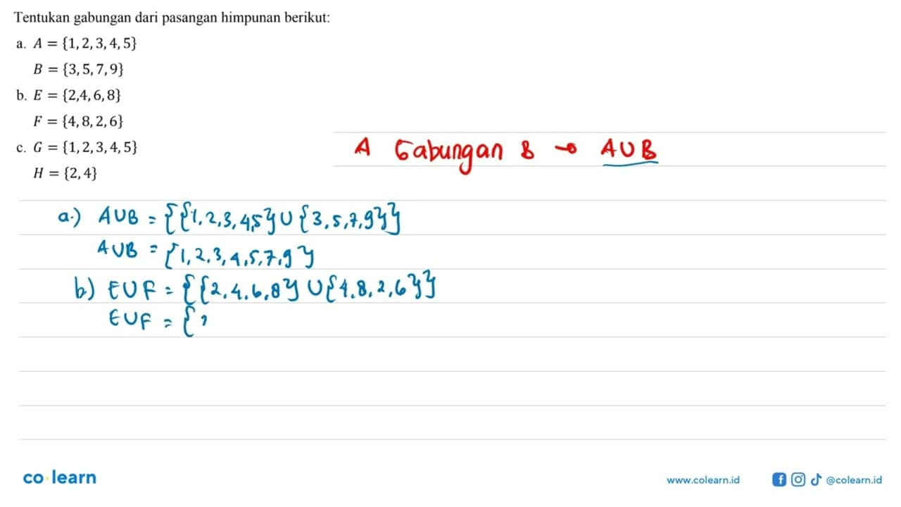 Tentukan gabungan dari pasangan himpunan berikut: A =