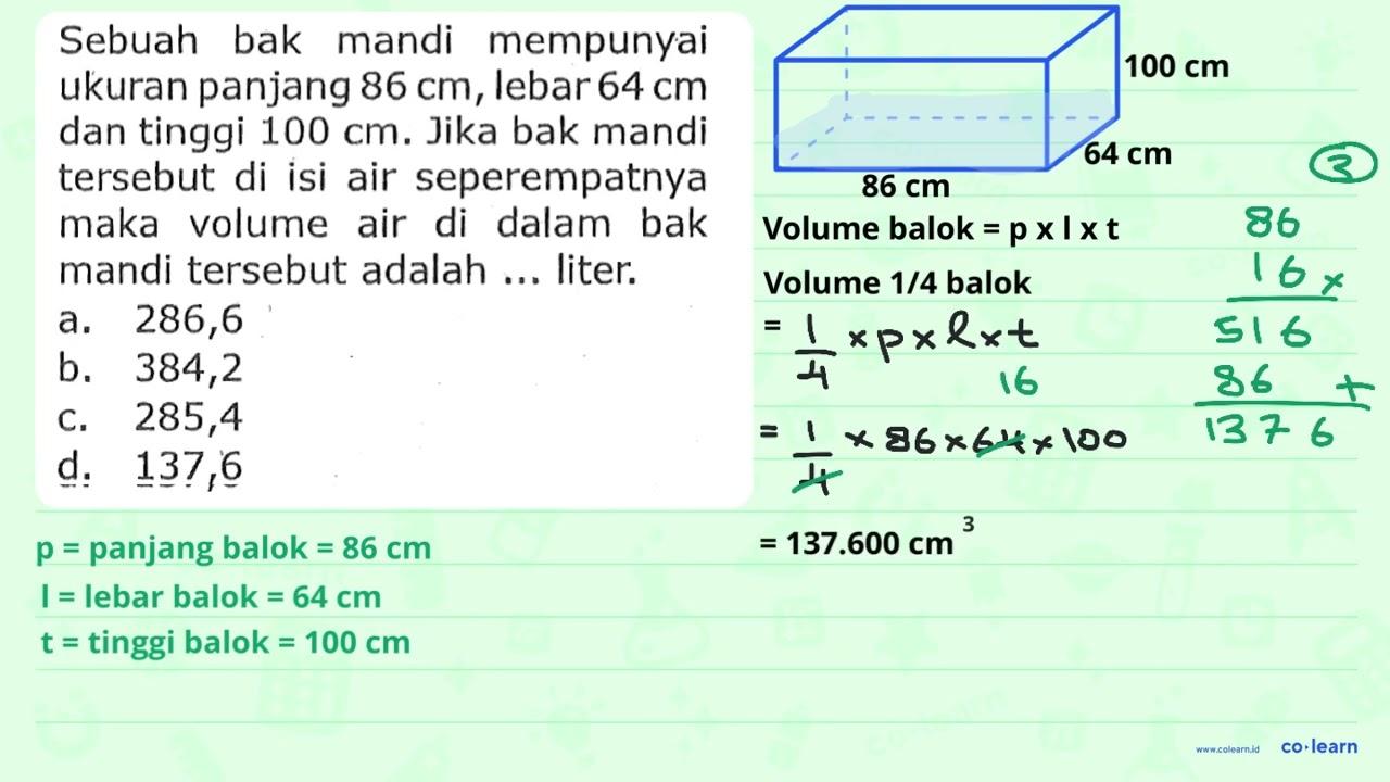 Sebuah bak mandi mempunyai ukuran panjang 86 cm , lebar 64