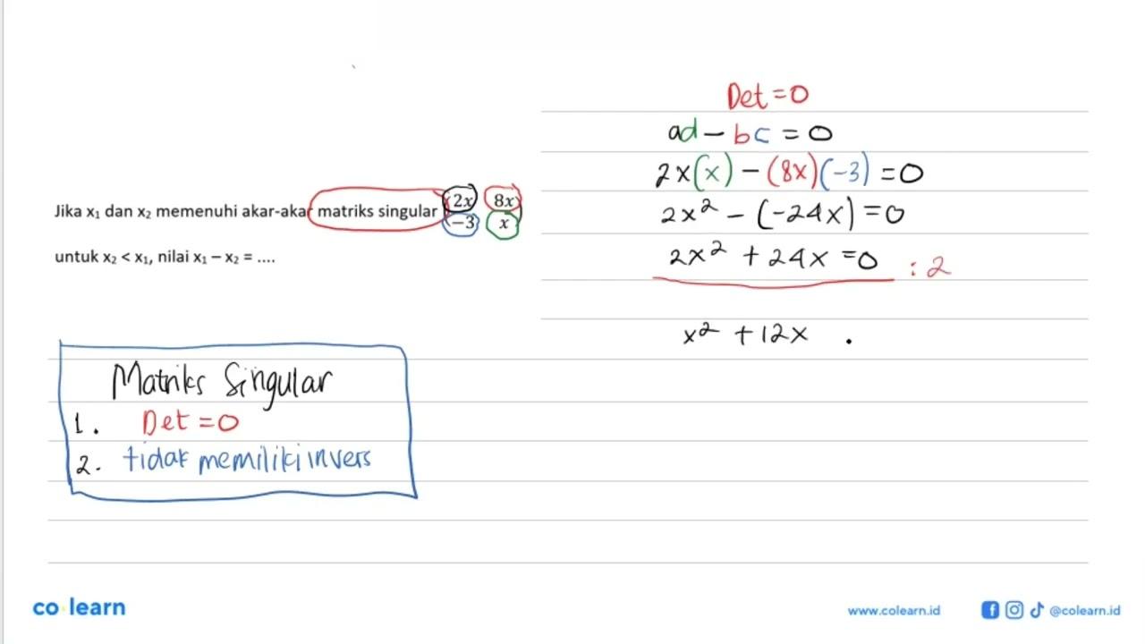 Jika x1 dan x2 memenuhi akar-akar matriks singular (2x 8x