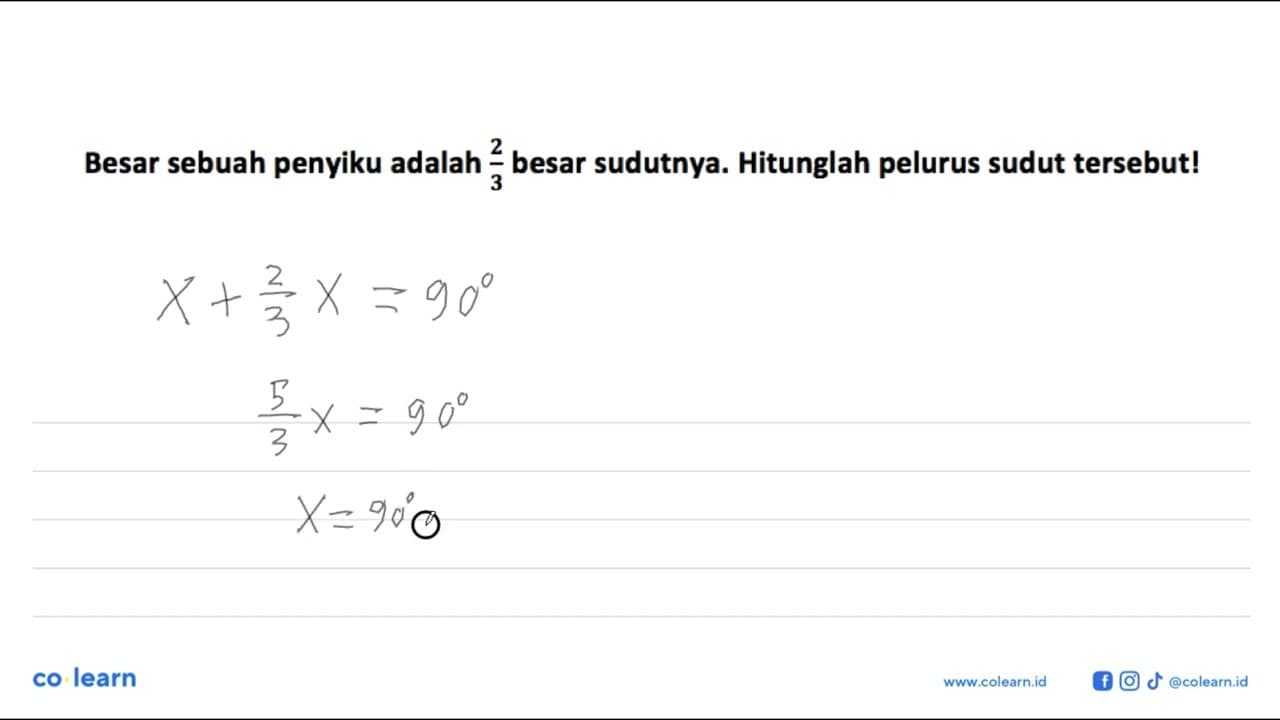 Besar sebuah penyiku adalah 2/3 besar sudutnya. Hitunglah