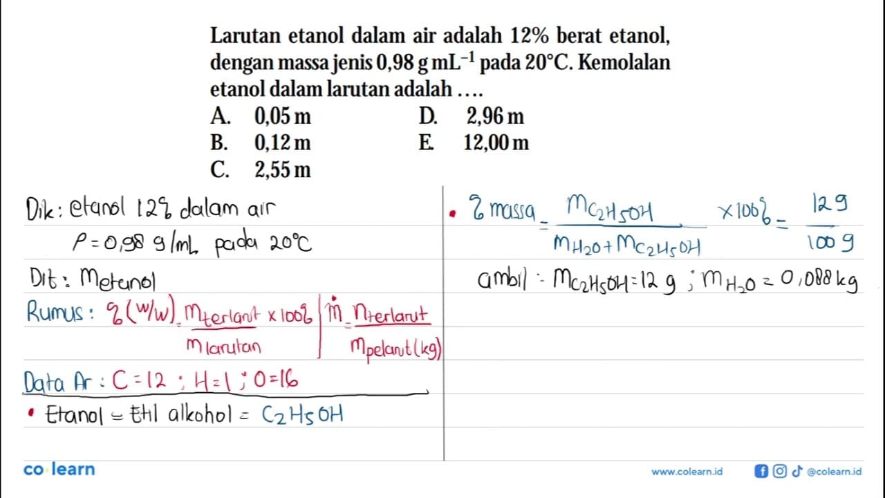 Larutan etanol dalam air adalah 12% berat etanol, dengan