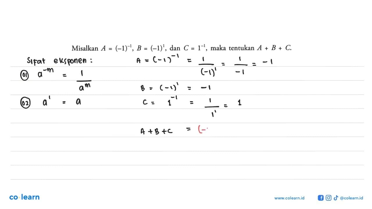 Misalkan A=(-1)^(-1), B=(-1)^1, dan C=1^(-1), maka tentukan